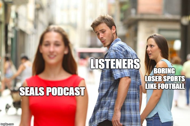 Seals Podcast Meme
